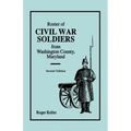 Roster of Civil War Soldiers from Washington County, Maryland. Second Edition