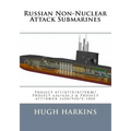 Russian Non-Nuclear Attack Submarines: Project 877/877E/877EKM/Project 636/636.3 & Project 677/Amur 1650/950/S-1000