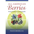 All American Berries - Potent Foods For Lasting Health