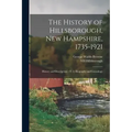The History of Hillsborough, New Hampshire, 1735-1921: History and Description. - V. 2. Biography and Genealogy