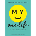 My One Life. My Ultimate Bucket List
