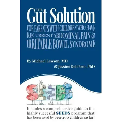 The Gut Solution: A guide for Parents with Children who have Recurrent Abdominal Pain and Irritable Bowel Syndrome