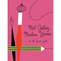 Mid-Century Modern Women in the Visual Arts
