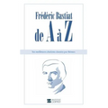 Frederic Bastiat de A a Z: ses meilleures citations classees par themes