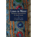 Lines in Water: Religious Boundaries in South Asia