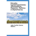 Estudos Contemporaneos: Philosophia, Historia, Politica E Diplomacia