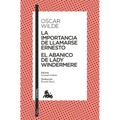 La Importancia de Llamarse Ernesto. El Abanico de Lady Windermere (Obra de Teatro) / The Importance of Being Earnest. Lady Windermere's Fan (a Play)