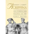 Agrippina: Sex, Power, and Politics in the Early Empire