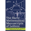 The Early Mathematical Manuscripts of Leibniz