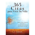 365 Citas para Vivir Su Vida: Palabras Sabias, Poderosas, Inspiradoras y Transformadoras de Vida para Iluminar Sus Días