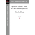 Byzantine Military Unrest, 471-843: An Interpretation