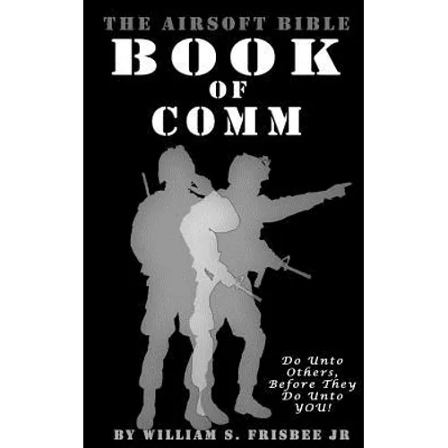The Airsoft Bible: Book of Comm