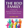 The BDD Family: Coping with Body Dysmorphic Disorder in a Peer Support Group