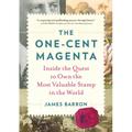 The One-Cent Magenta: Inside the Quest to Own the Most Valuable Stamp in the World