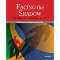 Facing the Shadow [3rd Edition]: Starting Sexual and Relationship Recovery