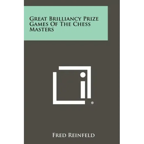 Great Brilliancy Prize Games Of The Chess Masters