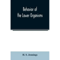 Behavior of the lower organisms