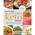 Homemade Dairy-Free Keto Cookbook: Fat Burning & Delicious Meals, Shakes, Chocolate, Ice Cream, Yogurt and Snacks