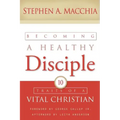 Becoming a Healthy Disciple: 10 Traits of a Vital Christian