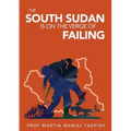 Why has South Sudan Become: Failed Country
