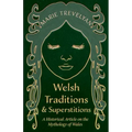 Welsh Traditions and Superstitions - A Historical Article on the Mythology of Wales