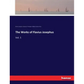 The Works of Flavius Josephus: Vol. 1