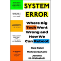 System Error: Where Big Tech Went Wrong and How We Can Reboot