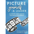 Picture Yourself a Leader: Illustrated Micro-Lessons for Navigating Change
