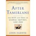 After Tamerlane: The Rise and Fall of Global Empires, 1400-2000