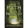 The Path of Paganism: An Experience-Based Guide to Modern Pagan Practice