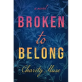 Broken to Belong