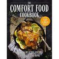 The Comfort Food Cookbook: Over 100 Recipes That Taste Like Home