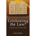 Celebrating the Law: Rethinking Old Testament Ethics