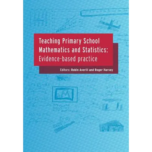 Teaching Primary School Mathematics and Statistics: Evidence-Based Practice