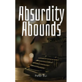 Absurdity Abounds