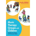 Music Therapy Groups with Children: Activities for Groups with Particular Needs