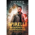 Spirelli Paranormal Investigations Season One: Episodes 1-6
