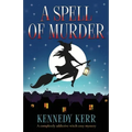A Spell of Murder: A completely addictive witch cozy mystery