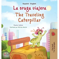 The Traveling Caterpillar (Spanish English Bilingual Children's Book)