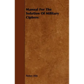 Manual For The Solution Of Military Ciphers
