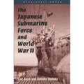 The Japanese Submarine Force and World War II