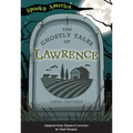 The Ghostly Tales of Lawrence