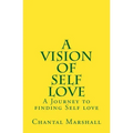 A Vision of Self Love: A Journey to finding Self-love