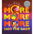 More More More, Said the Baby: A Caldecott Honor Award Winner