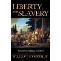 Liberty and Slavery: Southern Politics to 1860