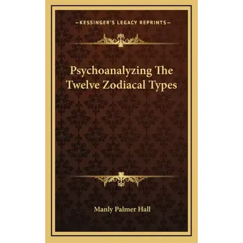 Psychoanalyzing The Twelve Zodiacal Types