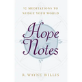 Hope Notes: 52 Meditations to Nudge Your World