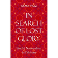 In Search of Lost Glory: Sindhi Nationalism in Pakistan