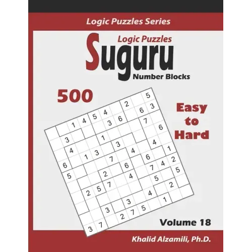 Suguru Logic Puzzles (Number Blocks): 500 Easy to Hard (10x10): : Keep Your Brain Young