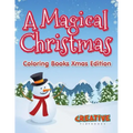 A Magical Christmas - Coloring Books Xmas Edition